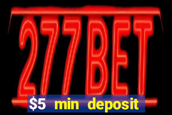 $5 min deposit casino australia