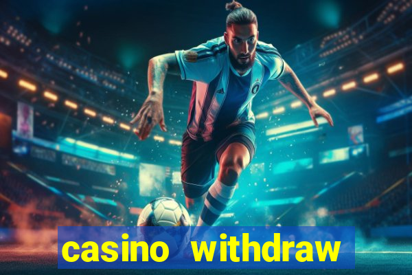 casino withdraw credit card