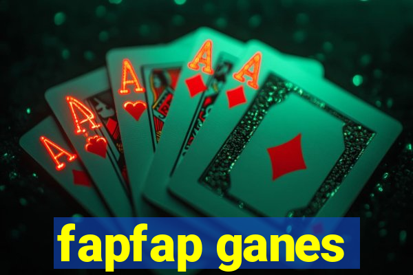 fapfap ganes