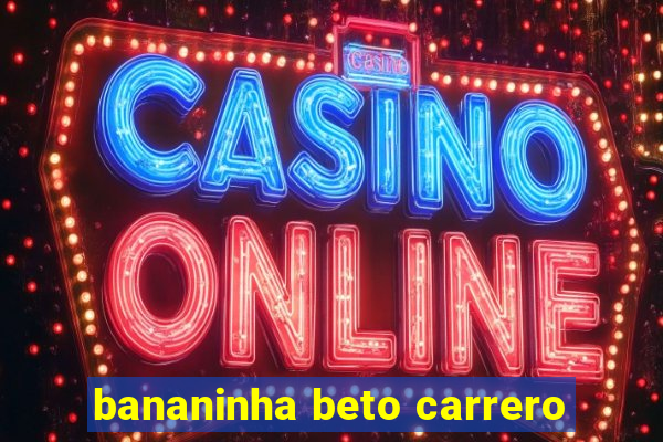 bananinha beto carrero