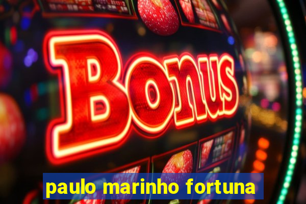 paulo marinho fortuna