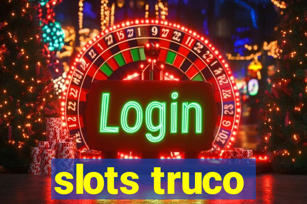 slots truco