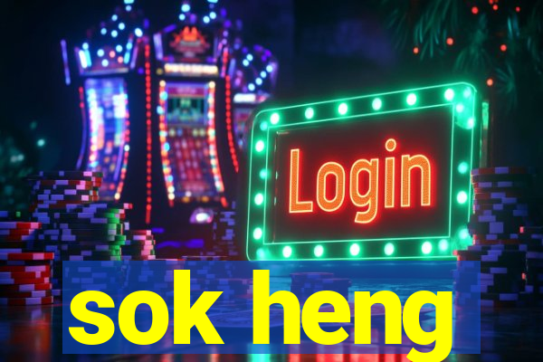 sok heng