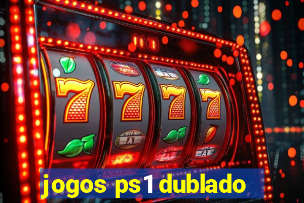 jogos ps1 dublado