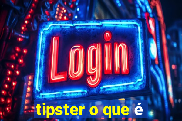 tipster o que é