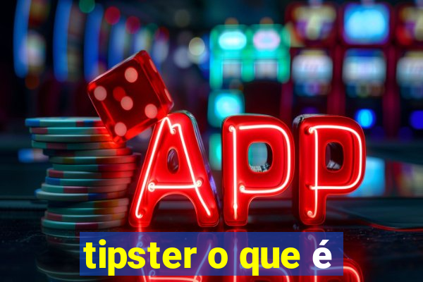 tipster o que é