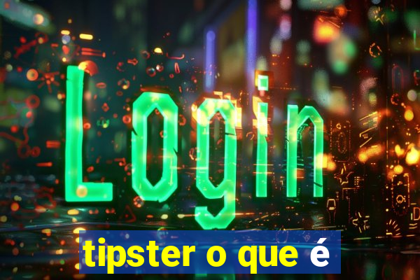 tipster o que é