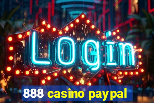 888 casino paypal