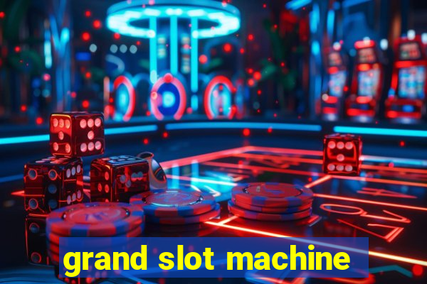 grand slot machine