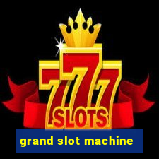 grand slot machine