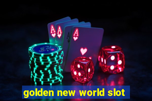 golden new world slot