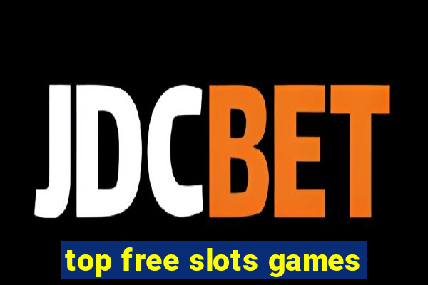 top free slots games