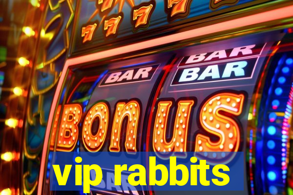 vip rabbits