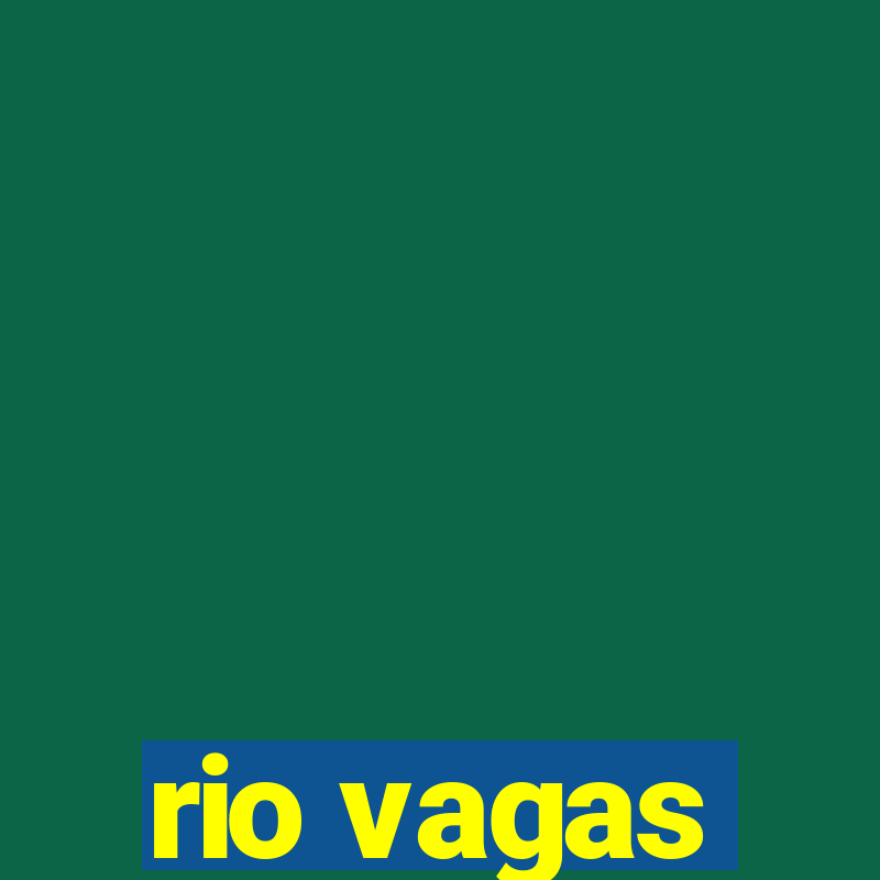 rio vagas