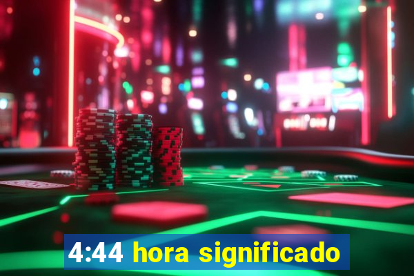 4:44 hora significado