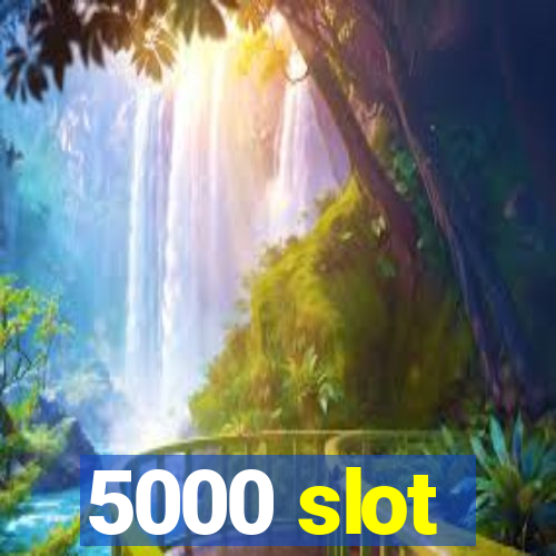 5000 slot