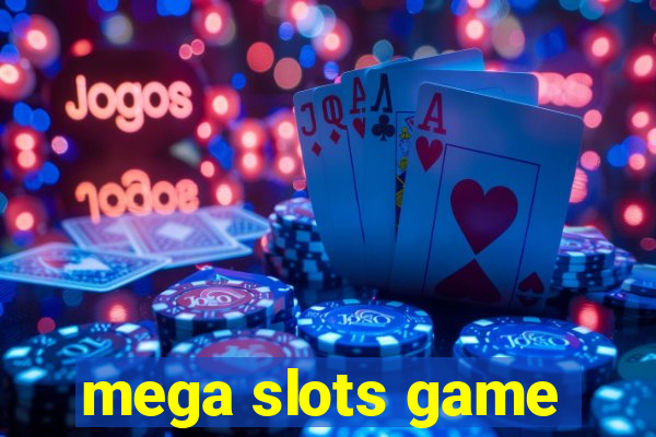 mega slots game