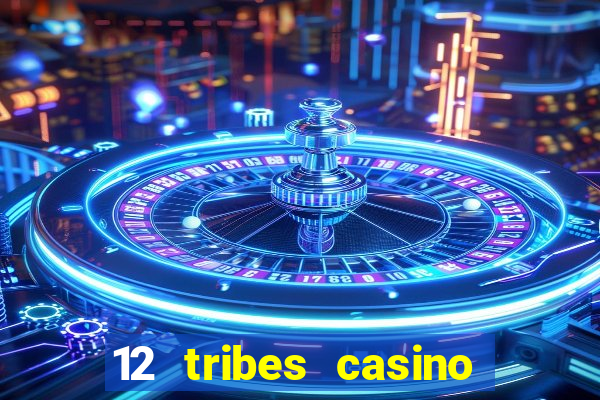 12 tribes casino in omak