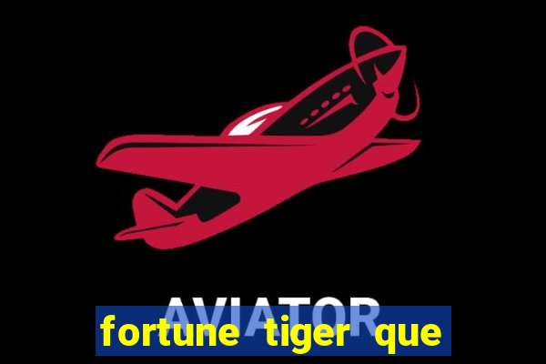 fortune tiger que paga no cadastro