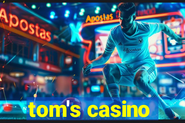 tom's casino