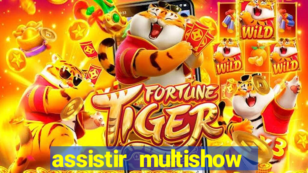 assistir multishow ao vivo gratis