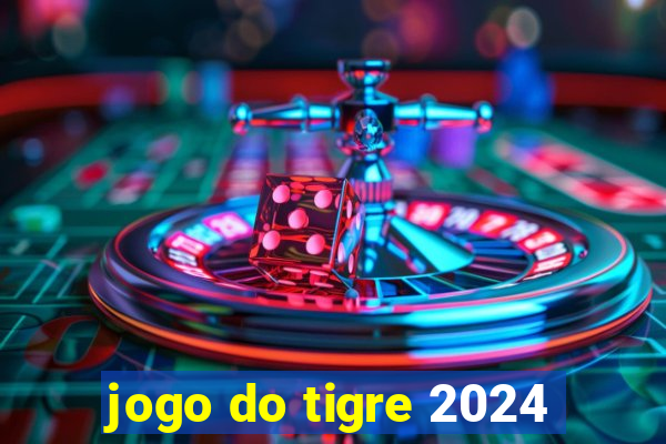 jogo do tigre 2024