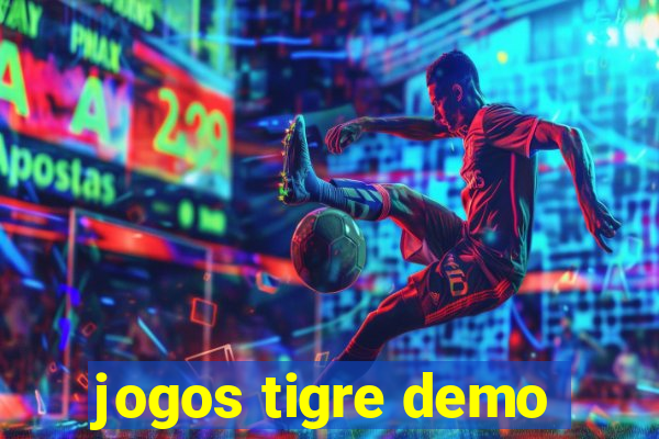 jogos tigre demo