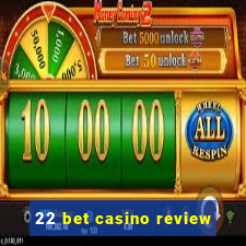 22 bet casino review