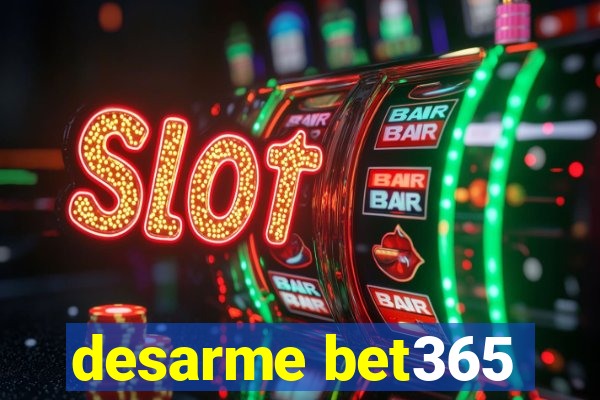 desarme bet365