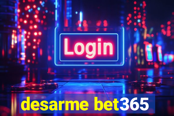 desarme bet365