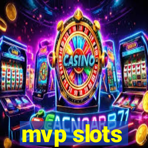 mvp slots