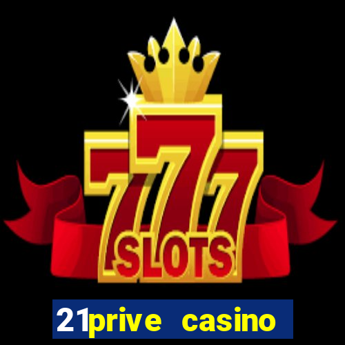 21prive casino terms and conditions