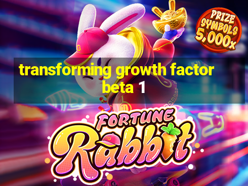 transforming growth factor beta 1