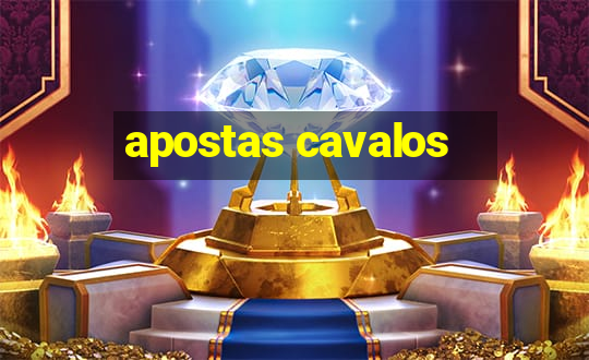 apostas cavalos