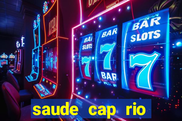 saude cap rio preto resultado