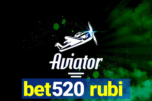 bet520 rubi