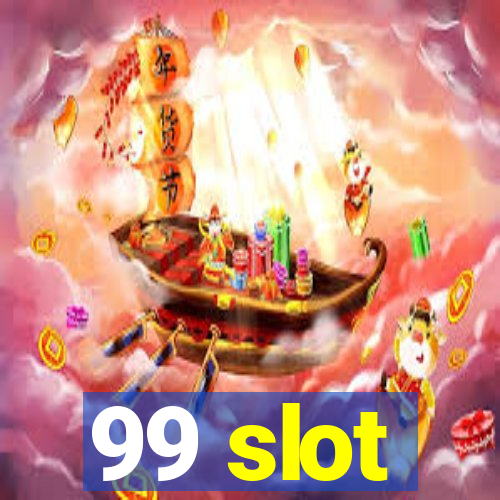 99 slot