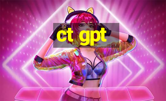 ct gpt