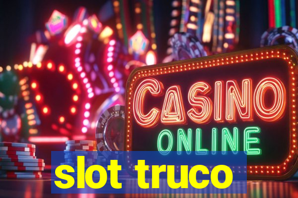 slot truco