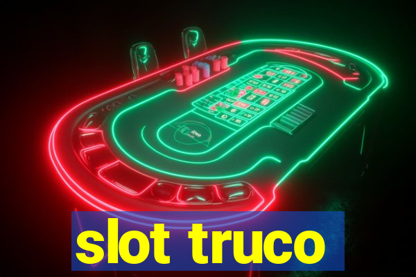 slot truco