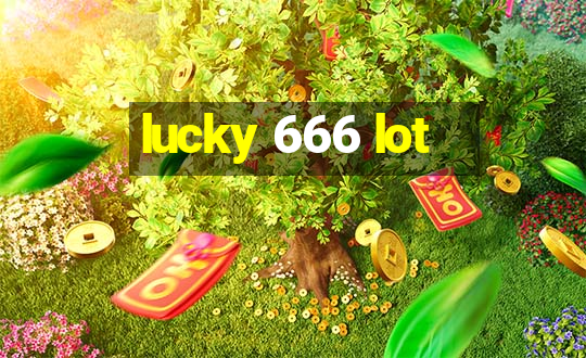 lucky 666 lot