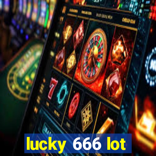 lucky 666 lot