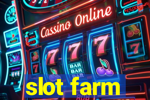 slot farm