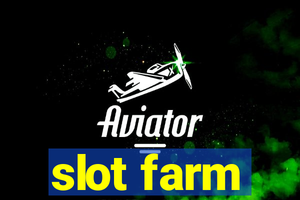 slot farm