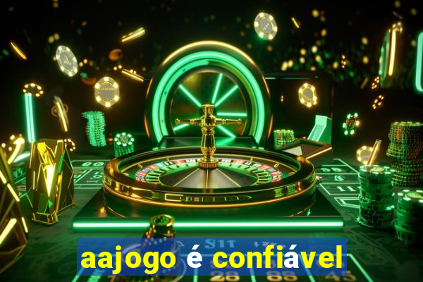 aajogo é confiável