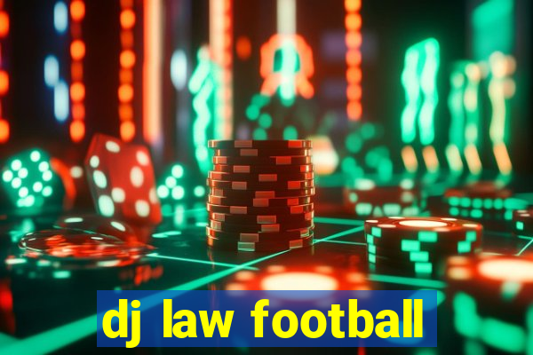 dj law football