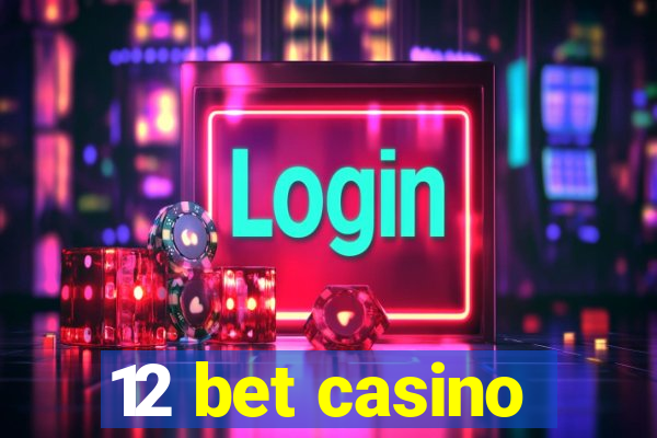 12 bet casino