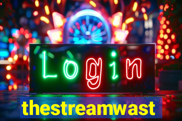 thestreamwast