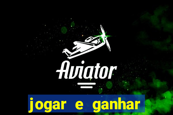 jogar e ganhar dinheiro real