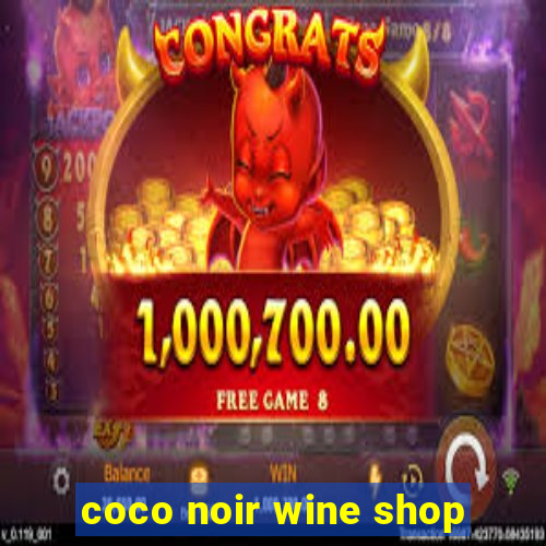 coco noir wine shop